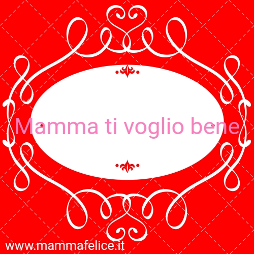 Mamma Ti Voglio Bene In Inglese